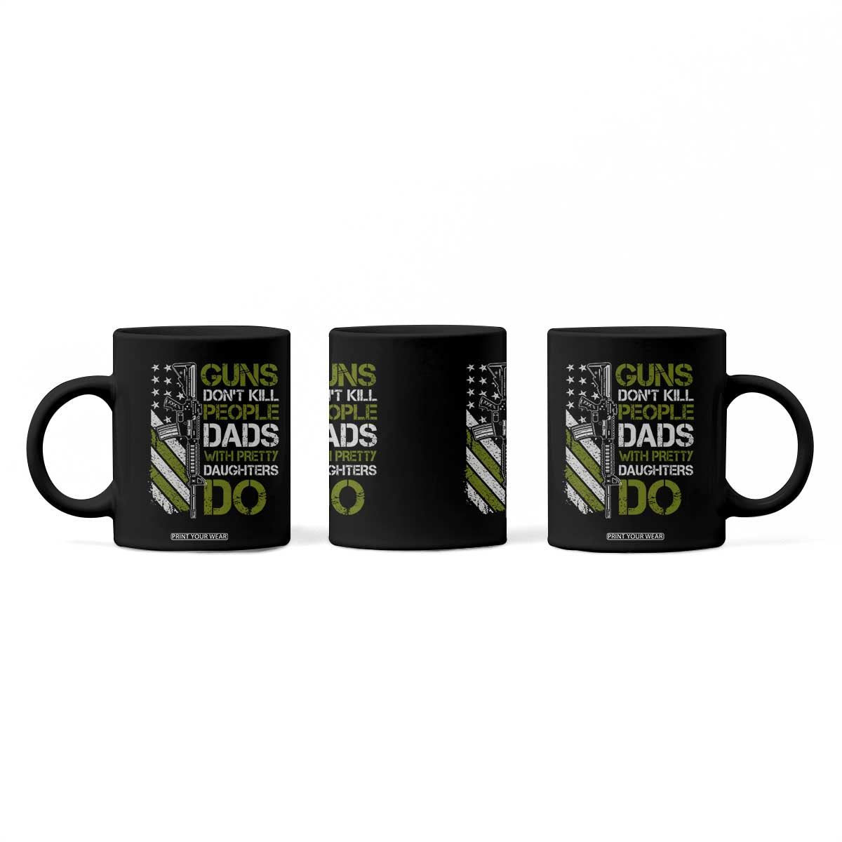 Funny Girl Dad Coffee Mug Guns Dont Kill People Dads with Pretty Daughters Do US Flag TS10 Print Your Wear