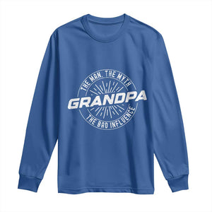 Funny Grandpa Long Sleeve Shirt Man Myth Bad Influence Funny Fathers Day TS10 Royal Blue Print Your Wear