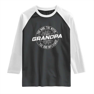 Funny Grandpa Raglan Shirt Man Myth Bad Influence Funny Fathers Day TS10 Black White Print Your Wear