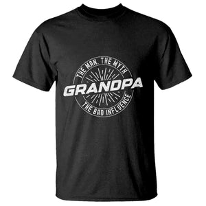 Funny Grandpa T Shirt Man Myth Bad Influence Funny Fathers Day TS10 Black Print Your Wear