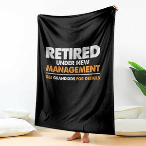 Funny Retirement Throw Blanket Retired Under New Management See Grandkids For Details TS10 Print Your Wear
