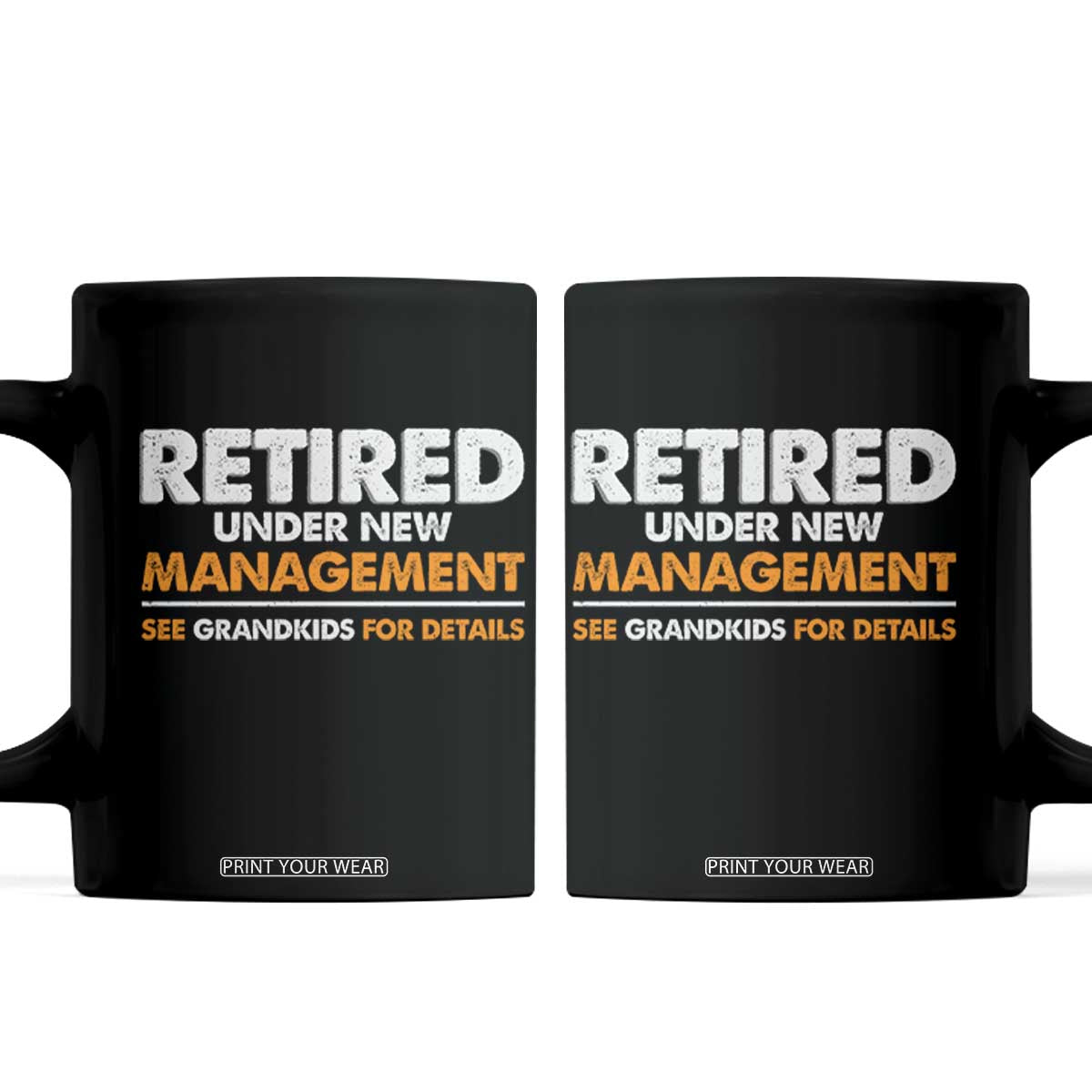 Funny Retirement Coffee Mug Retired Under New Management See Grandkids For Details TS10 Black Print Your Wear