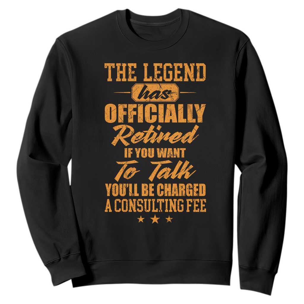 The Legend Has Retired Sweatshirt Funny Retirement Party Gag Gift TS10 Black Print Your Wear