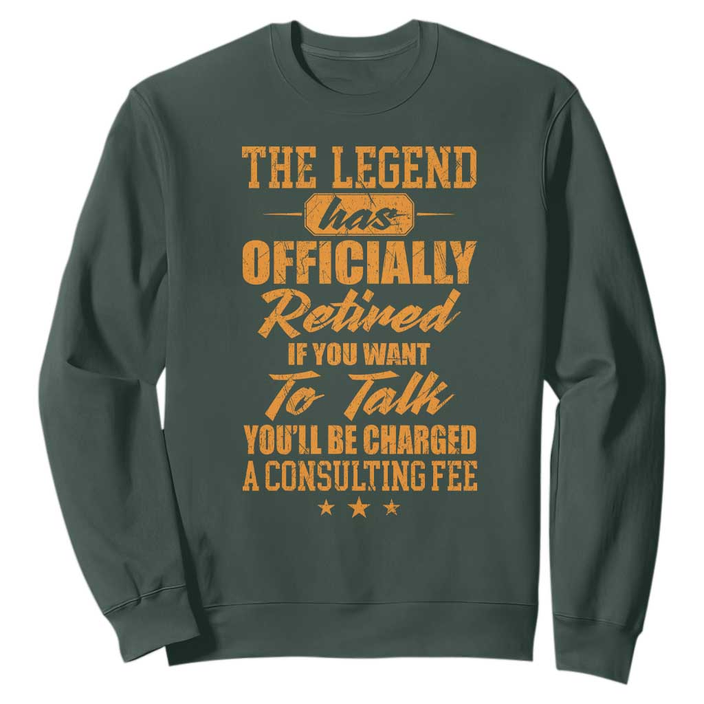 The Legend Has Retired Sweatshirt Funny Retirement Party Gag Gift TS10 Dark Forest Green Print Your Wear