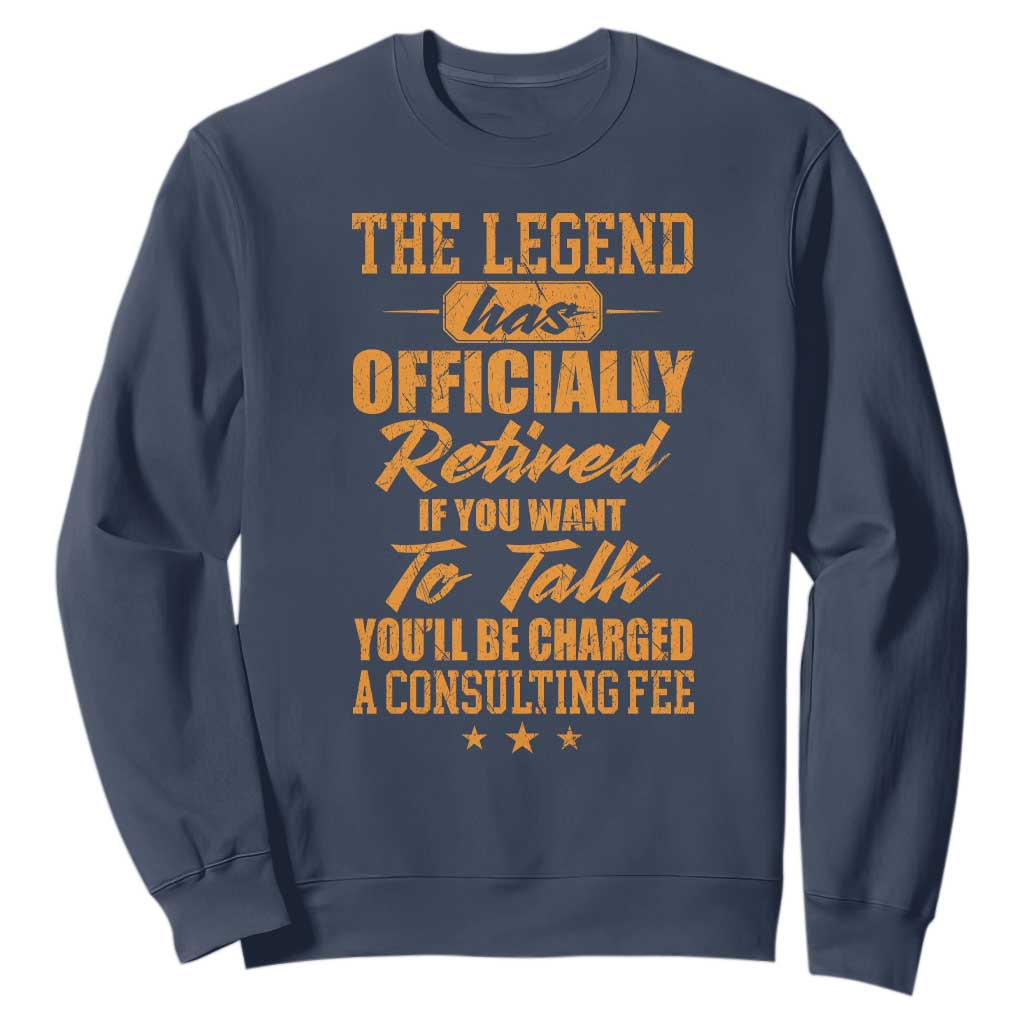 The Legend Has Retired Sweatshirt Funny Retirement Party Gag Gift TS10 Navy Print Your Wear