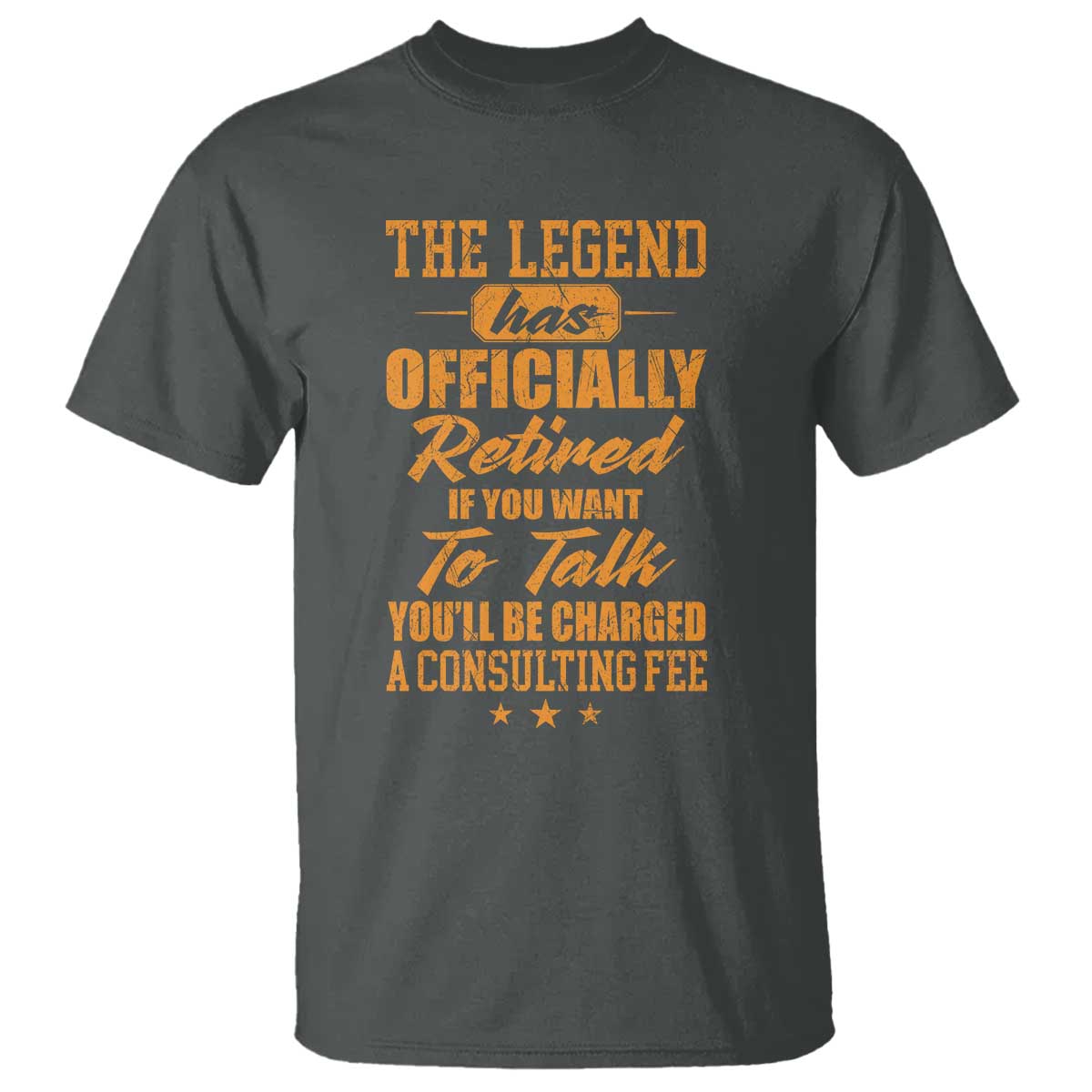 The Legend Has Retired T Shirt Funny Retirement Party Gag Gift TS10 Dark Heather Print Your Wear