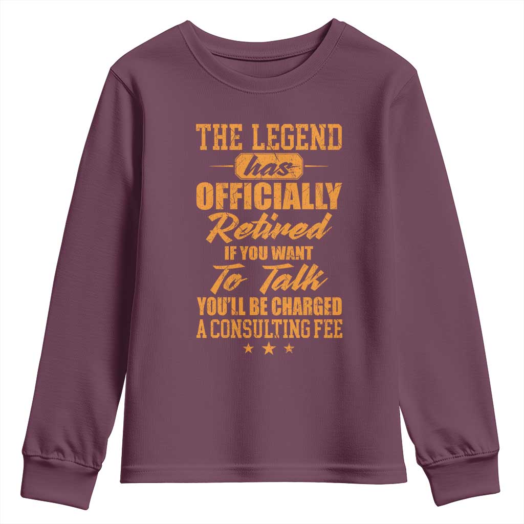 The Legend Has Retired Youth Sweatshirt Funny Retirement Party Gag Gift TS10 Maroon Print Your Wear