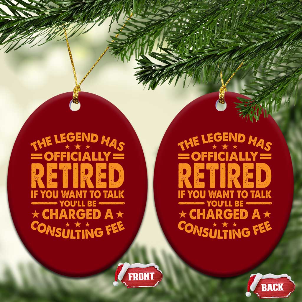 Funny Retirement Ceramic Ornament Funny The Legend Has Retired TS10 Print Your Wear
