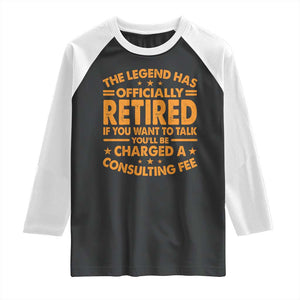 Funny Retirement Raglan Shirt Funny The Legend Has Retired TS10 Black White Print Your Wear