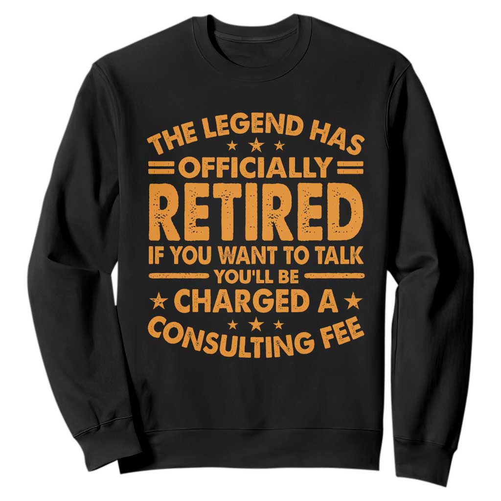 Funny Retirement Sweatshirt Funny The Legend Has Retired TS10 Black Print Your Wear