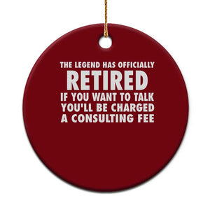 Funny Retirement Ceramic Ornament Funny The Legend Has Retired Grandpa Dad Humor TS10 1pc Red Print Your Wear