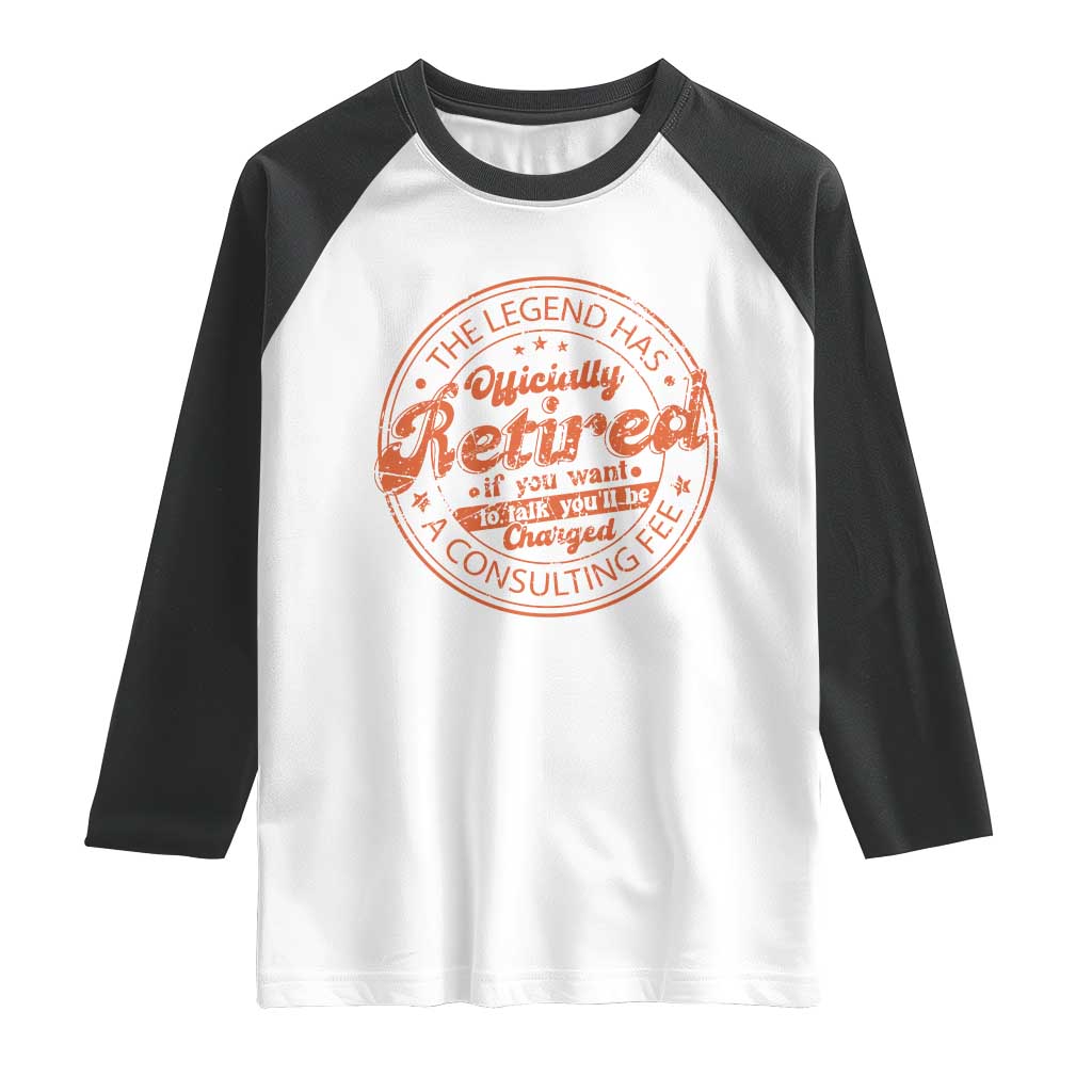 The Legend Has Retired Raglan Shirt Retro Funny Retirement Gift Dad Humor TS10 White Black Print Your Wear
