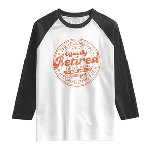 The Legend Has Retired Raglan Shirt Retro Funny Retirement Gift Dad Humor TS10 White Black Print Your Wear