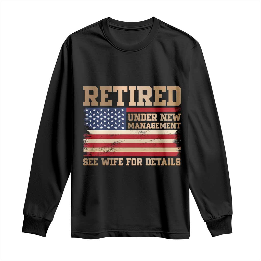 Funny Retirement Long Sleeve Shirt See Wife For Details Husband Dad Grandpa Humor US Flag TS10 Black Print Your Wear