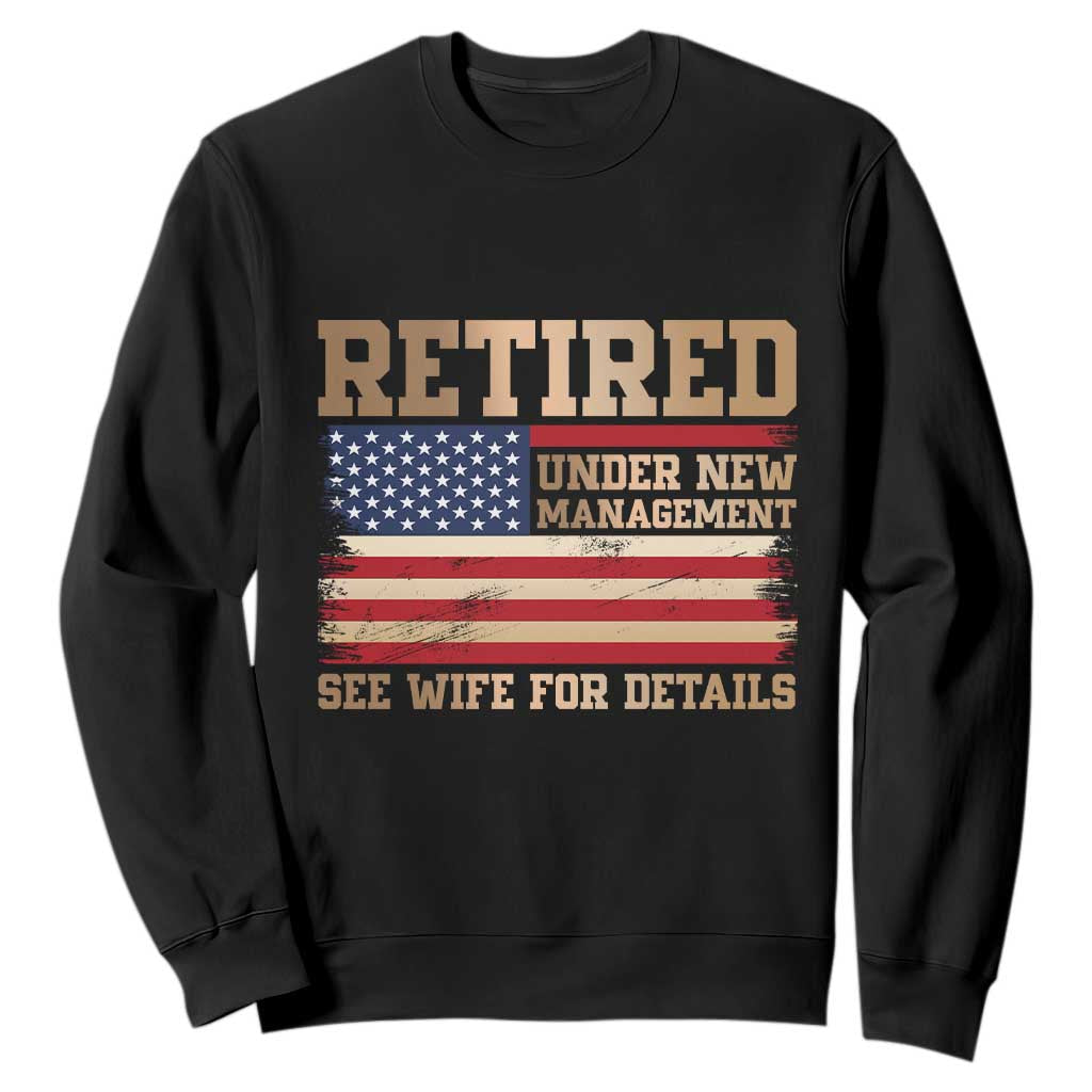 Funny Retirement Sweatshirt See Wife For Details Husband Dad Grandpa Humor US Flag TS10 Black Print Your Wear