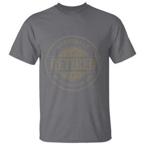 Retired Not My Problem Anymore T Shirt - Funny Retirement 2026 Humor Tee TS10 Charcoal Print Your Wear