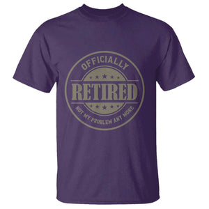 Retired Not My Problem Anymore T Shirt - Funny Retirement 2026 Humor Tee TS10 Purple Print Your Wear