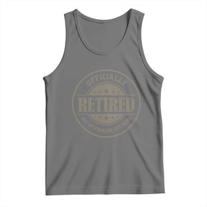 Retired Not My Problem Anymore Tank Top Funny Retirement 2026 TS10 Black Heather Print Your Wear