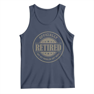 Retired Not My Problem Anymore Tank Top Funny Retirement 2026 TS10 Navy Print Your Wear