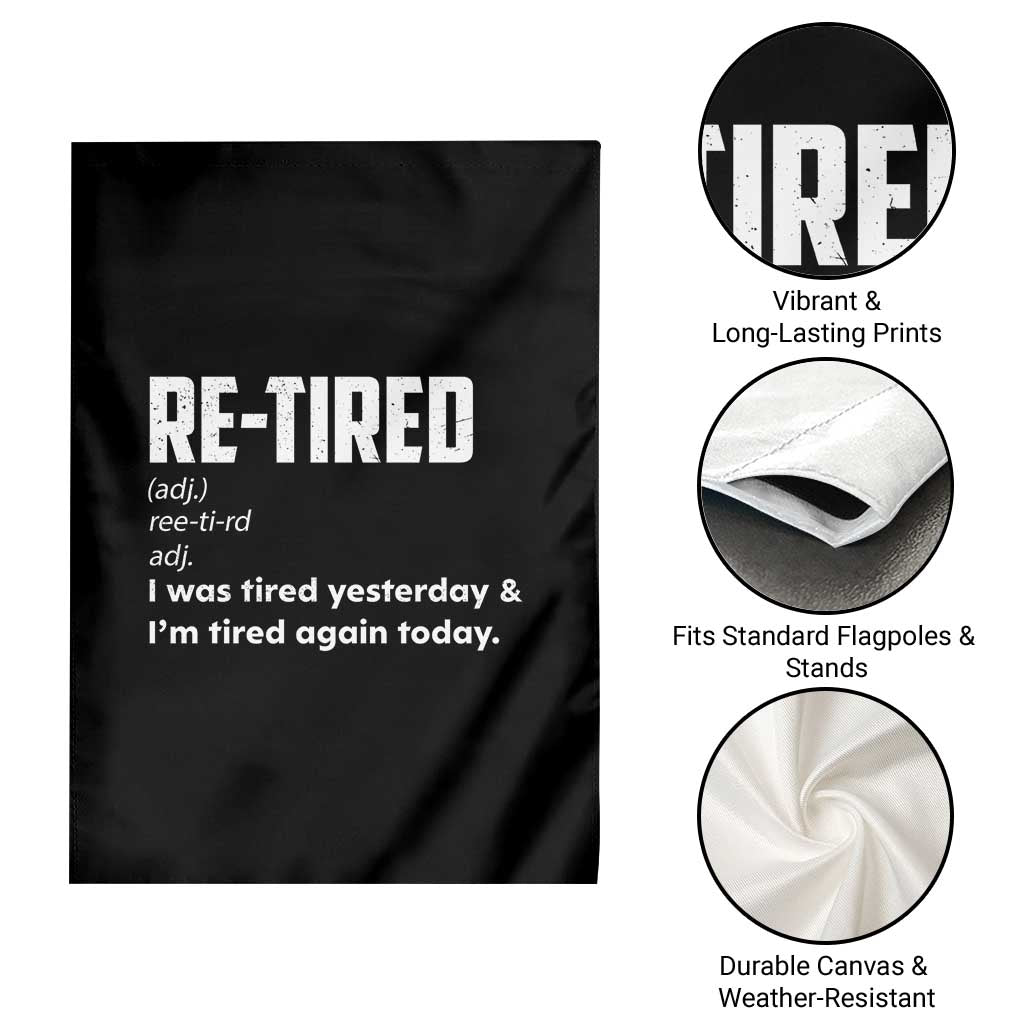 Funny Retirement Garden Flag Re-tired Retired Definition Gag Gift TS10 Print Your Wear
