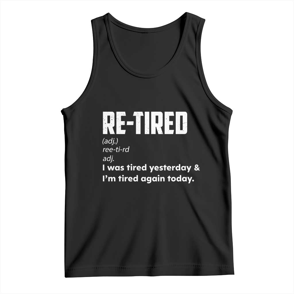 Funny Retirement Tank Top Re-tired Retired Definition Gag Gift TS10 Black Print Your Wear