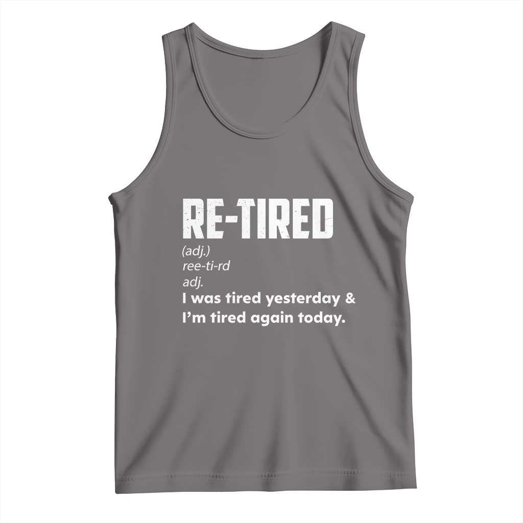 Funny Retirement Tank Top Re-tired Retired Definition Gag Gift TS10 Deep Heather Print Your Wear