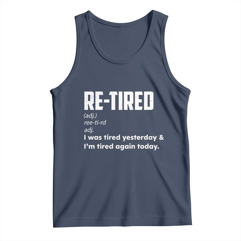 Funny Retirement Tank Top Re-tired Retired Definition Gag Gift TS10 Navy Print Your Wear