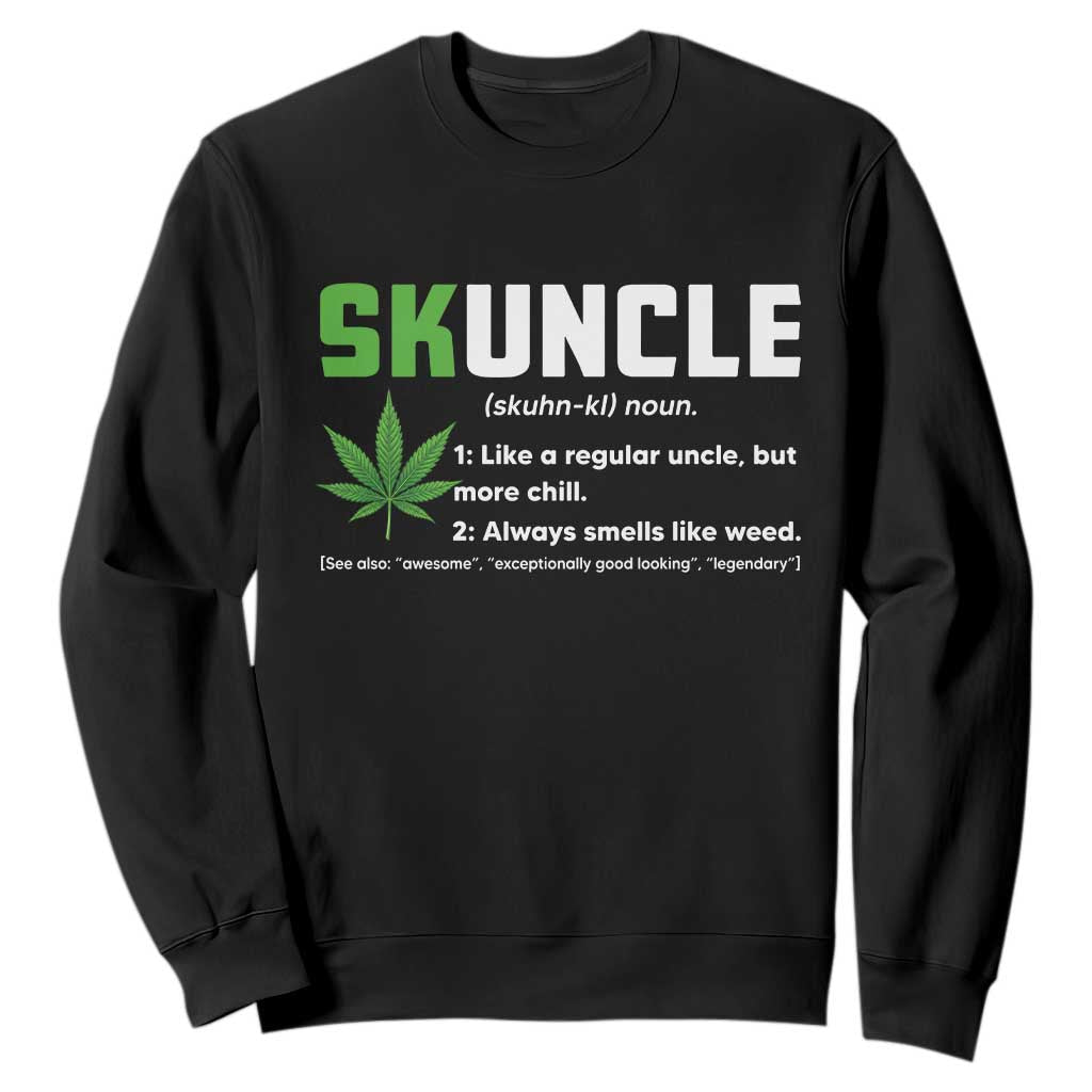 Funny Uncle Weed Smoker Sweatshirt Skuncle Definition Funny Weed Pot Cannabis Marijuana TS10 Black Print Your Wear