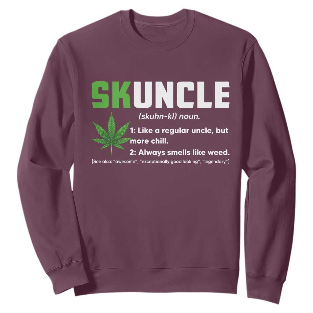 Funny Uncle Weed Smoker Sweatshirt Skuncle Definition Funny Weed Pot Cannabis Marijuana TS10 Maroon Print Your Wear