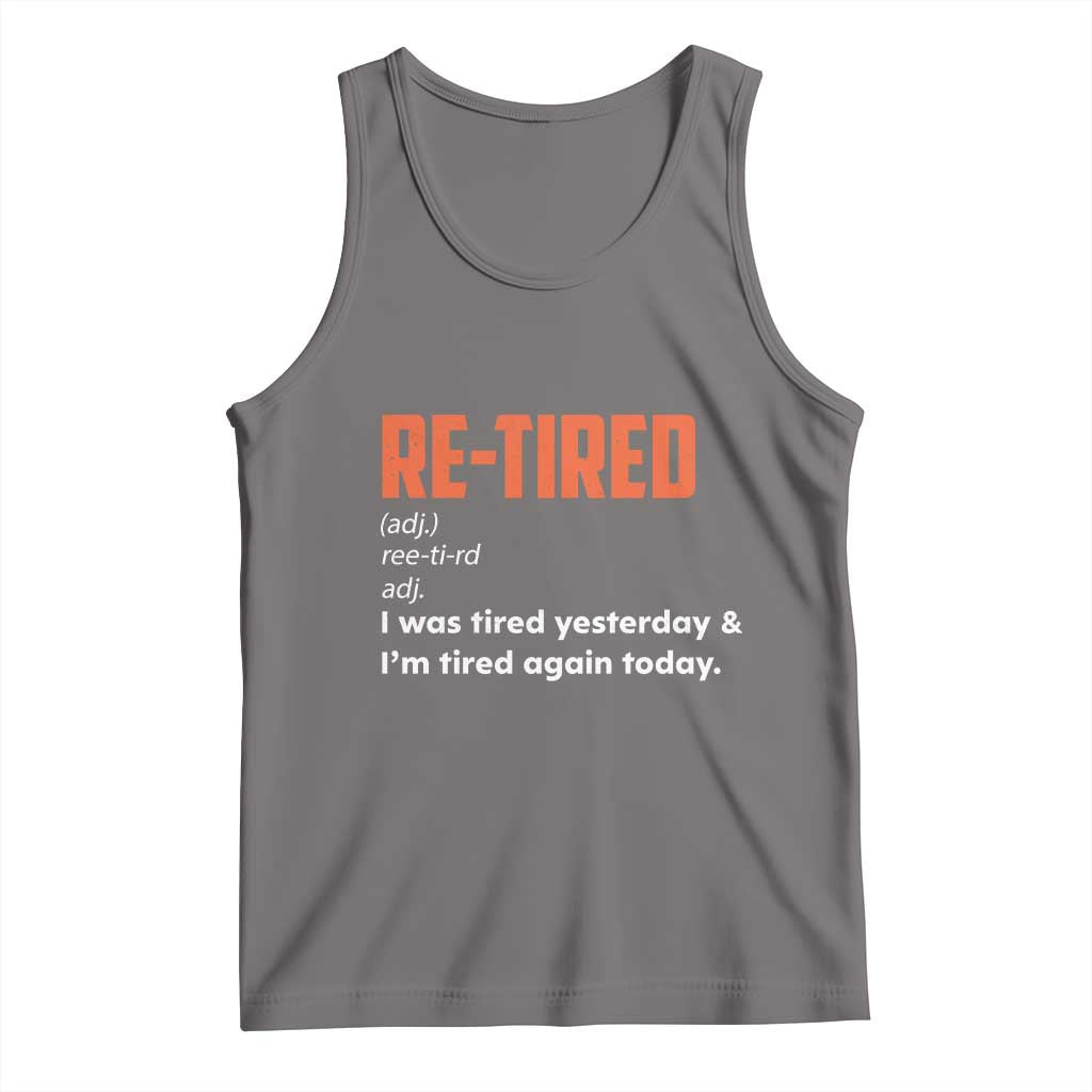 Funny Retirement Tank Top Re-tired Retired Definition Gag Gift Orange TS10 Deep Heather Print Your Wear