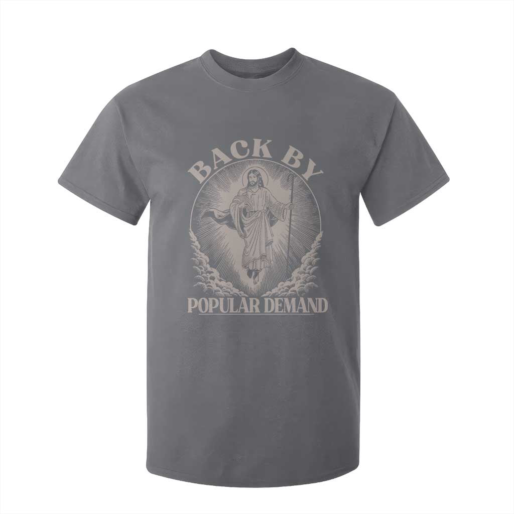 Funny Jesus Back T Shirt For Kid Retro Funny Sayings Easter Back By Popular Demand TS10 Charcoal Print Your Wear