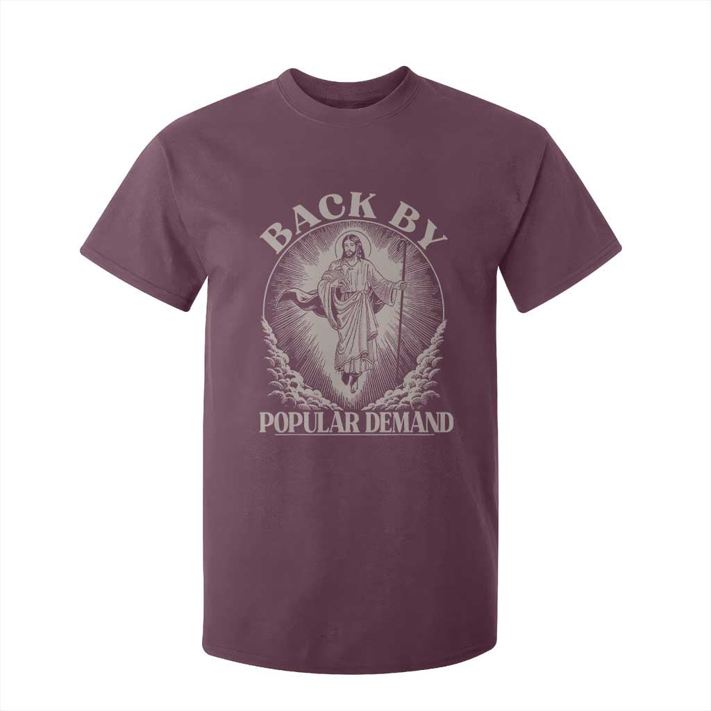 Funny Jesus Back T Shirt For Kid Retro Funny Sayings Easter Back By Popular Demand TS10 Maroon Print Your Wear