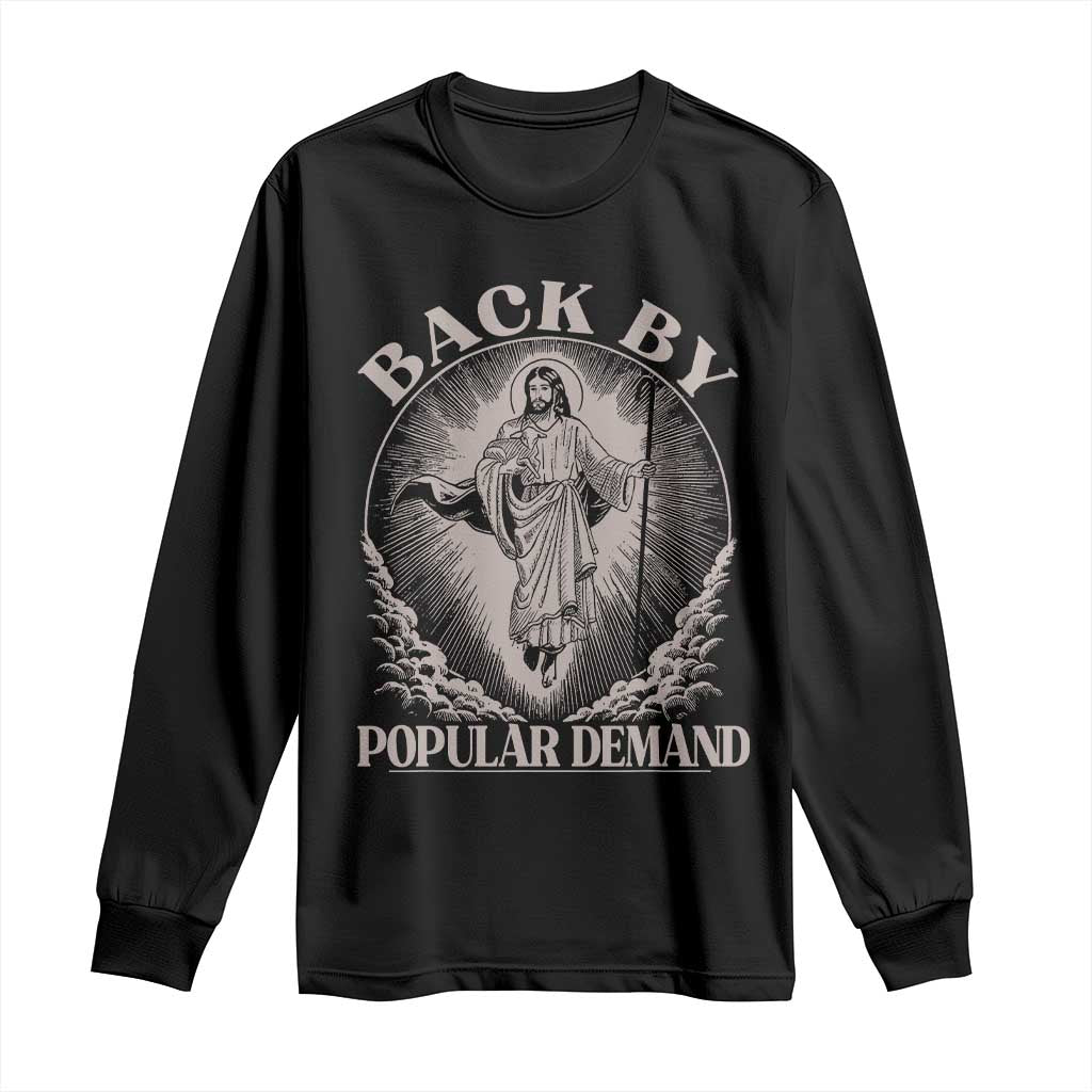 Funny Jesus Back Long Sleeve Shirt Retro Funny Sayings Easter Back By Popular Demand TS10 Black Print Your Wear