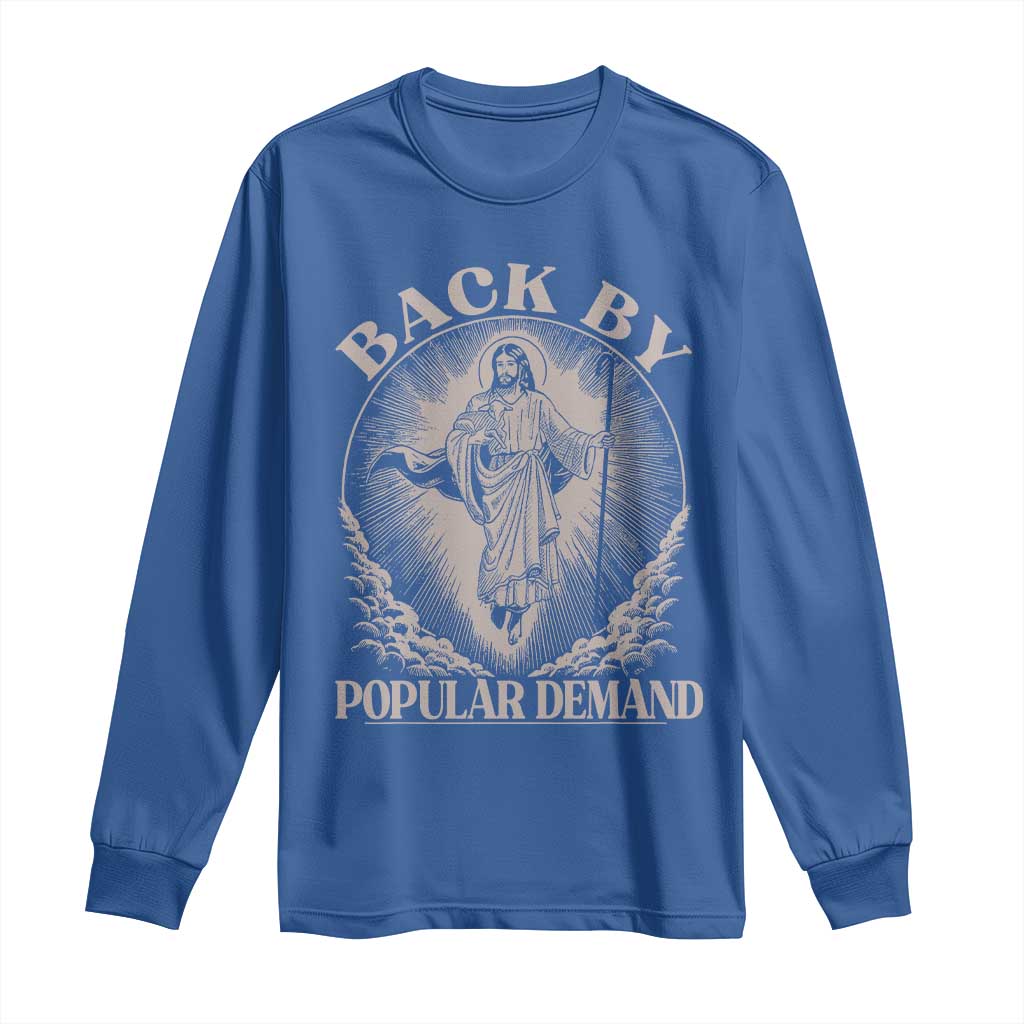 Funny Jesus Back Long Sleeve Shirt Retro Funny Sayings Easter Back By Popular Demand TS10 Royal Blue Print Your Wear