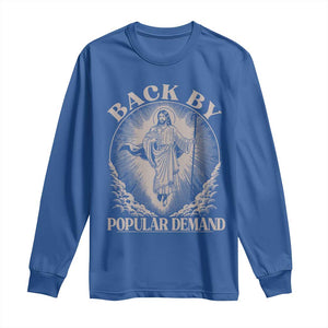 Funny Jesus Back Long Sleeve Shirt Retro Funny Sayings Easter Back By Popular Demand TS10 Royal Blue Print Your Wear