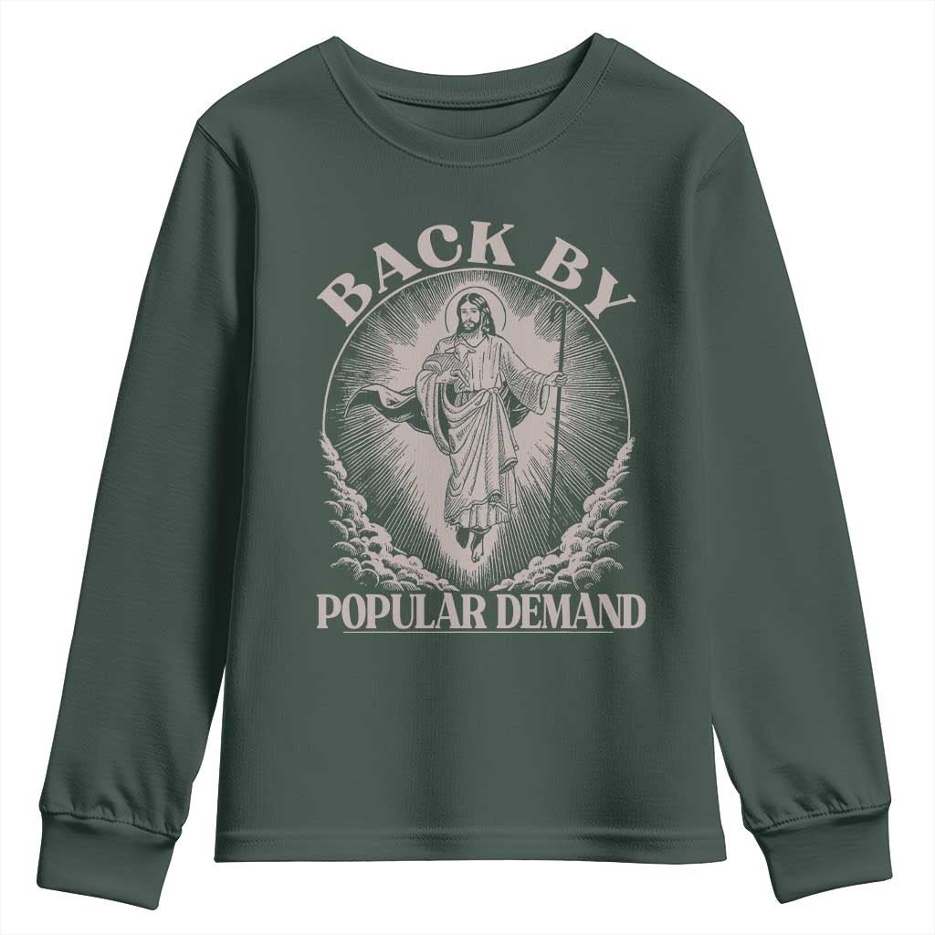 Funny Jesus Back Youth Sweatshirt Retro Funny Sayings Easter Back By Popular Demand TS10 Dark Forest Green Print Your Wear