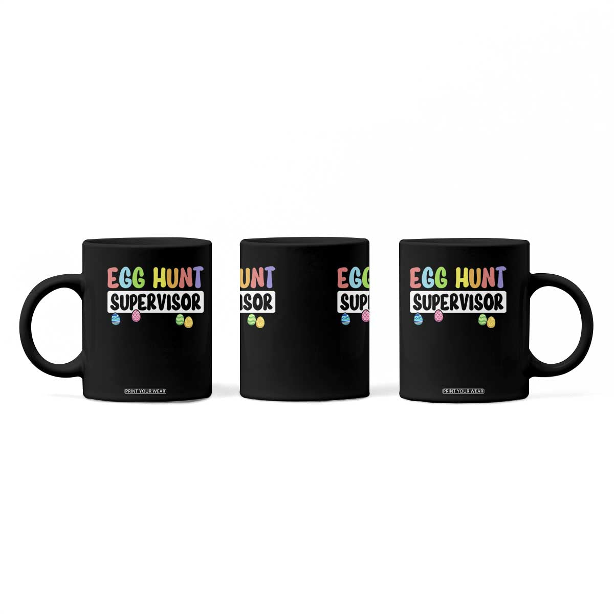 Easter Egg Hunt Supervisor Coffee Mug Funny Mom Dad TS10 Print Your Wear