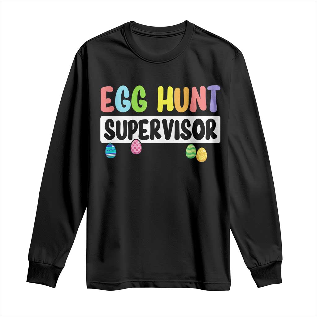 Easter Egg Hunt Supervisor Long Sleeve Shirt Funny Mom Dad TS10 Black Print Your Wear