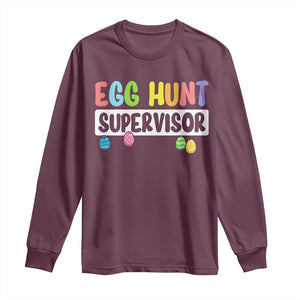 Easter Egg Hunt Supervisor Long Sleeve Shirt Funny Mom Dad TS10 Maroon Print Your Wear