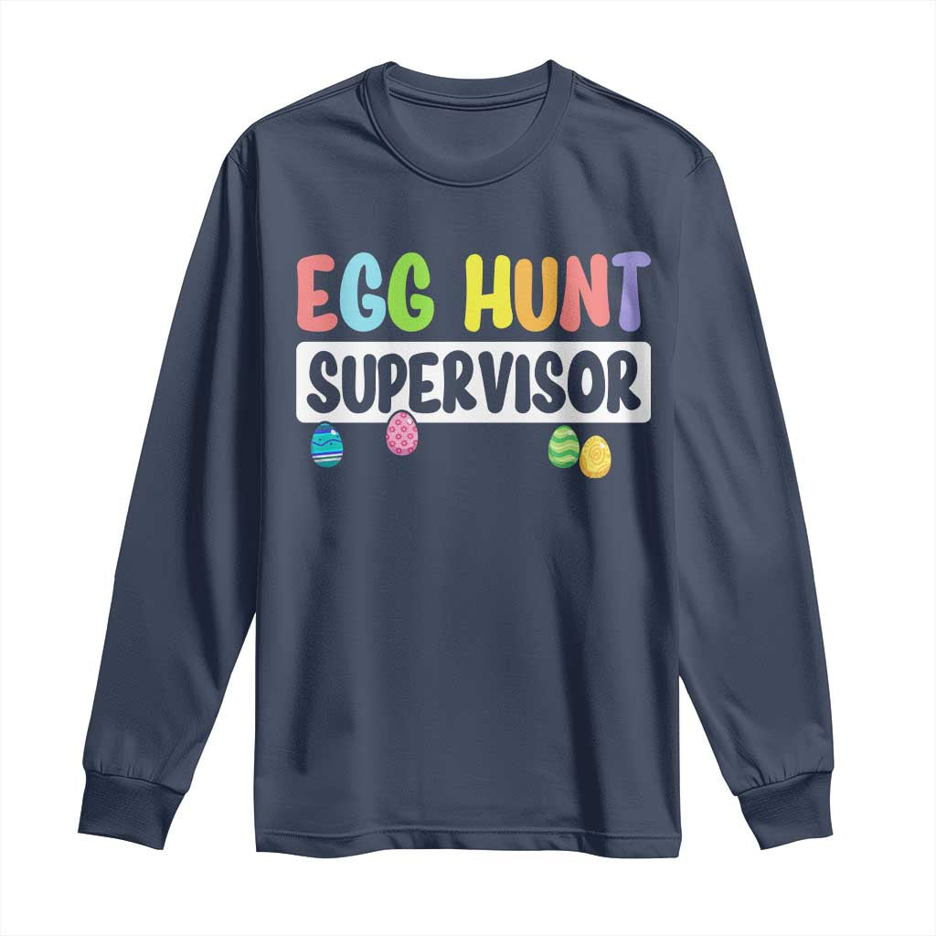 Easter Egg Hunt Supervisor Long Sleeve Shirt Funny Mom Dad TS10 Navy Print Your Wear