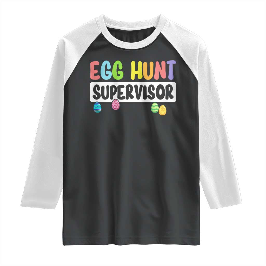 Easter Egg Hunt Supervisor Raglan Shirt Funny Mom Dad TS10 Black White Print Your Wear