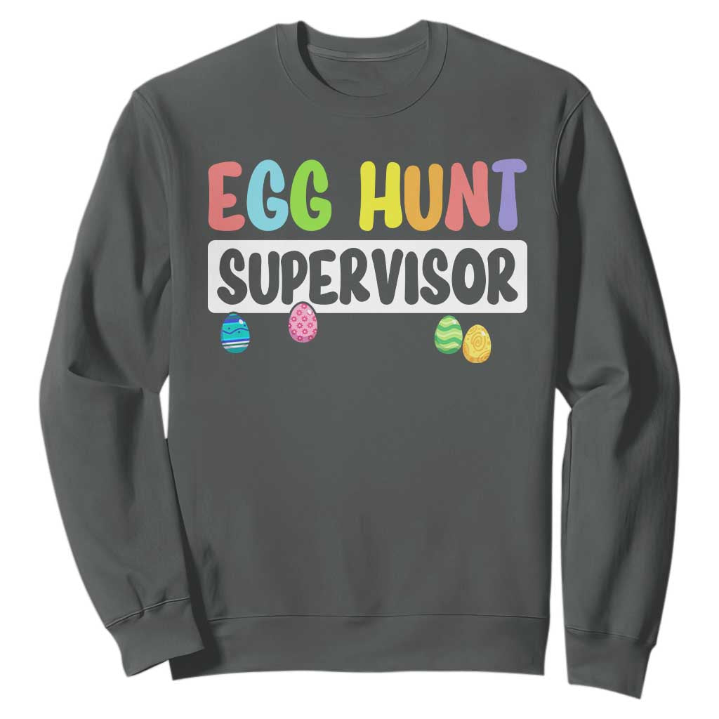 Easter Egg Hunt Supervisor Sweatshirt Funny Mom Dad TS10 Dark Heather Print Your Wear