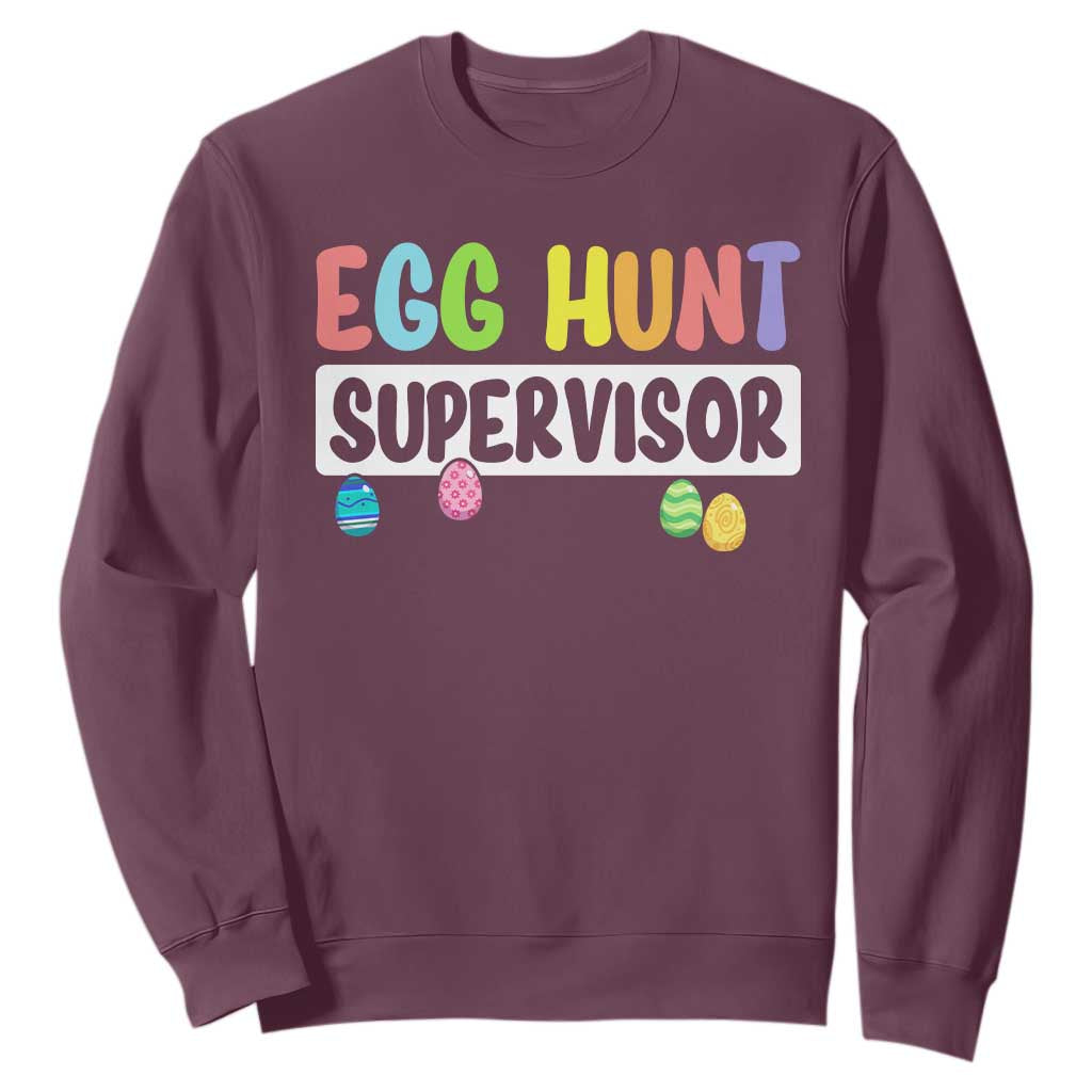 Easter Egg Hunt Supervisor Sweatshirt Funny Mom Dad TS10 Maroon Print Your Wear