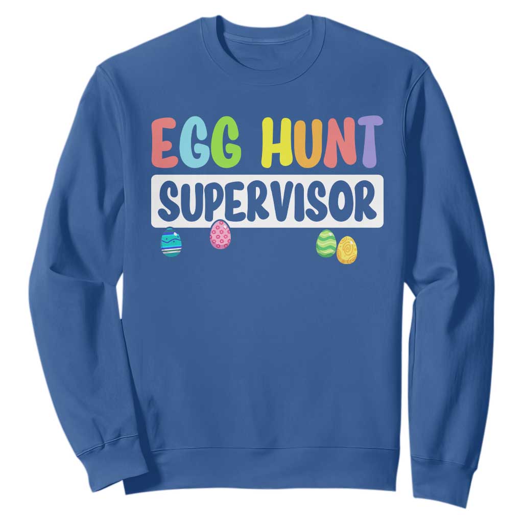 Easter Egg Hunt Supervisor Sweatshirt Funny Mom Dad TS10 Royal Blue Print Your Wear