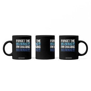 Funny Easter Coffee Mug Forget The Bunnies Im Chasing Hunnies TS10 Print Your Wear