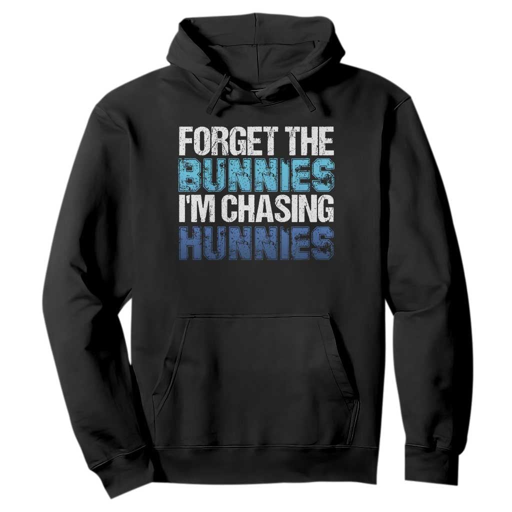 Funny Easter Hoodie Forget The Bunnies Im Chasing Hunnies TS10 Black Print Your Wear