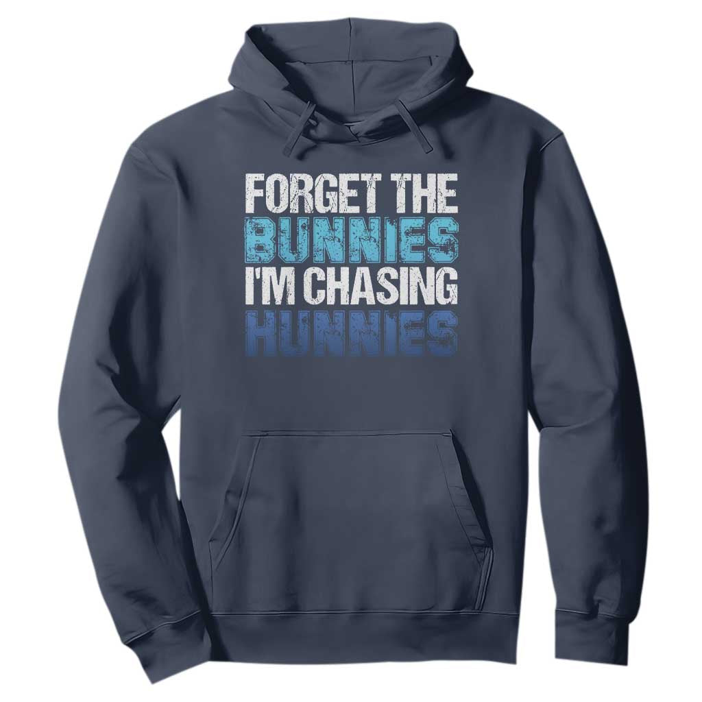 Funny Easter Hoodie Forget The Bunnies Im Chasing Hunnies TS10 Navy Print Your Wear
