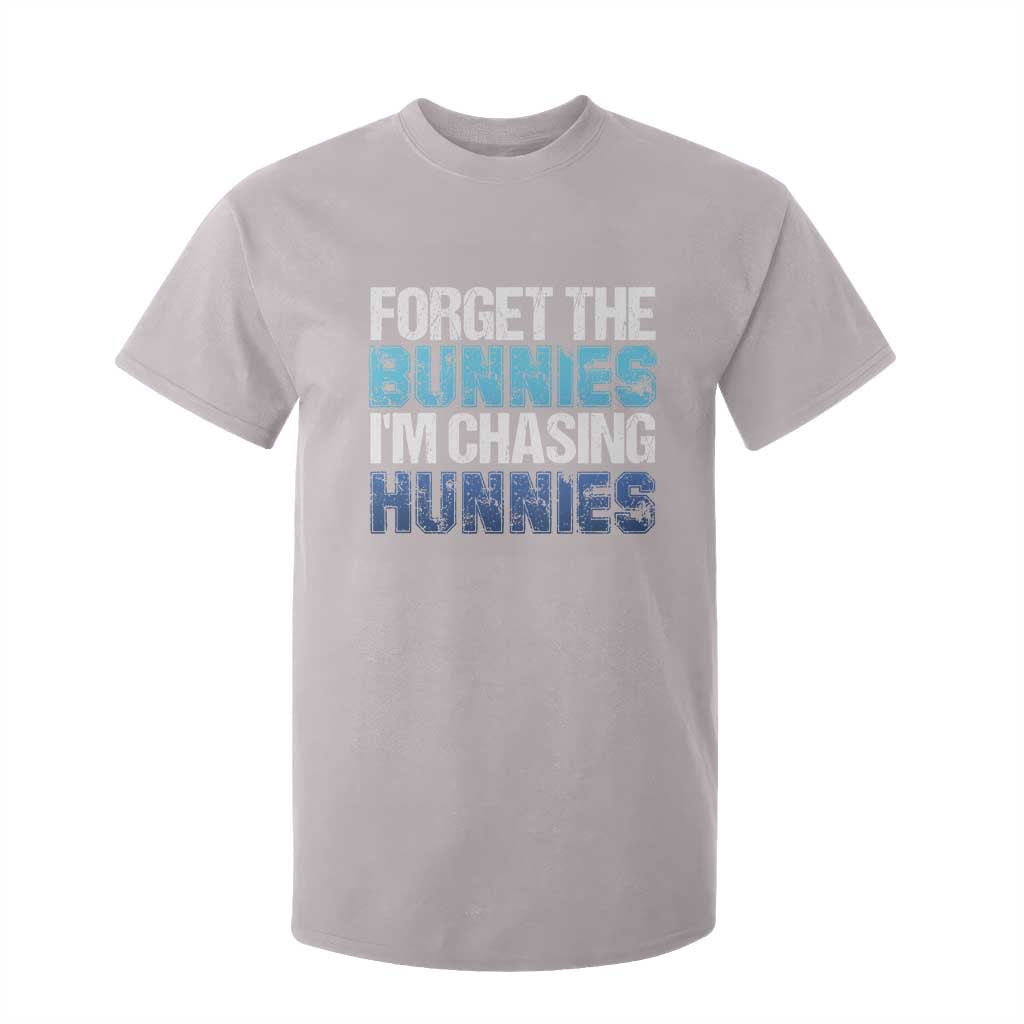 Funny Easter T Shirt For Kid Forget The Bunnies Im Chasing Hunnies TS10 Ice Gray Print Your Wear