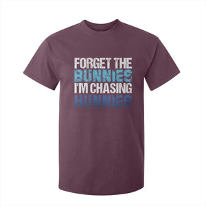 Funny Easter T Shirt For Kid Forget The Bunnies Im Chasing Hunnies TS10 Maroon Print Your Wear