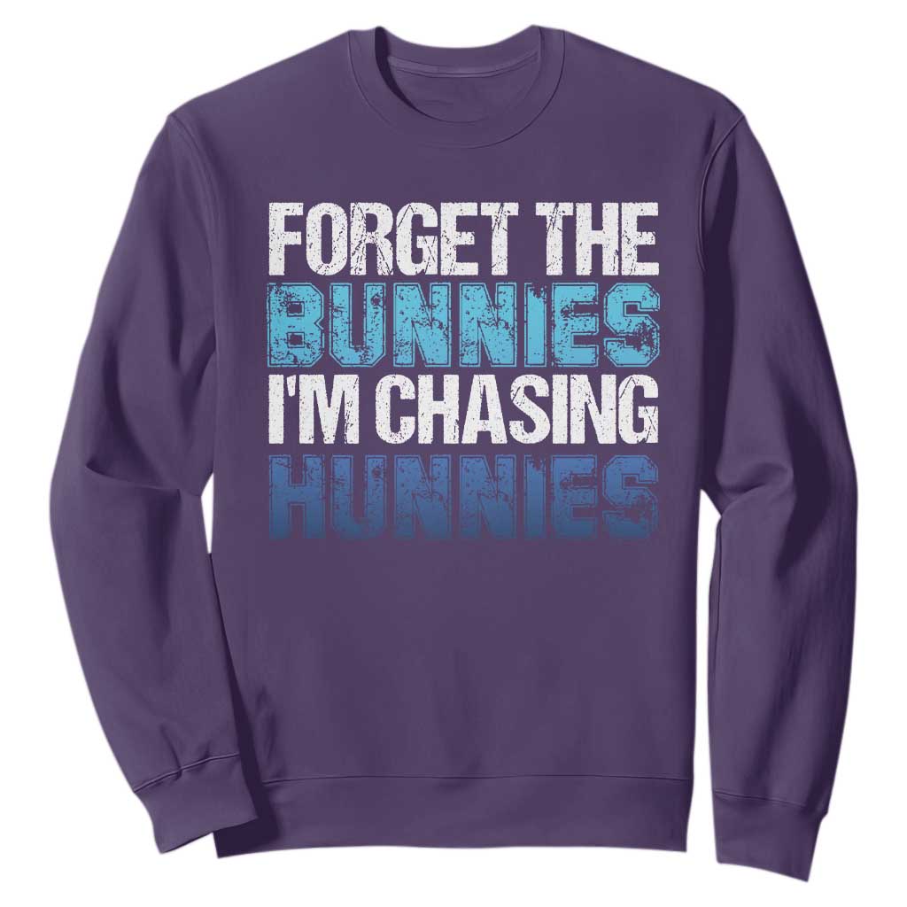 Funny Easter Sweatshirt Forget The Bunnies Im Chasing Hunnies TS10 Purple Print Your Wear